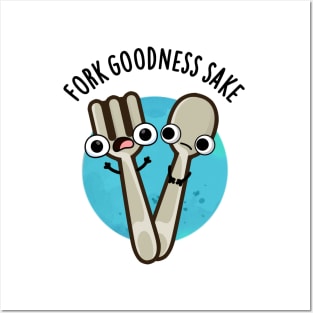 Fork Goodness Sake Funny Utensil Pun Posters and Art